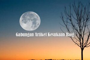 Gabungan Artikel Kesukaan Blog