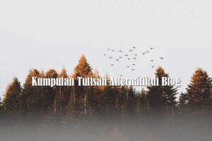 Kumpulan Tulisan Alternatif di Blog